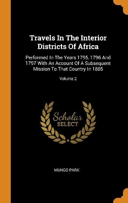 Travels In The Interior Districts Of Africa