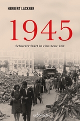 Schwerer Start in eine neue Zeit - Herbert Lackner