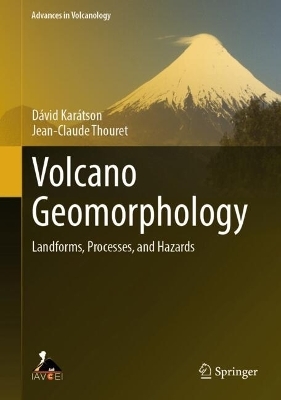 Volcano Geomorphology - Dávid Karátson, Jean-Claude Thouret