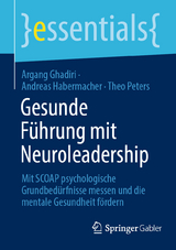 Gesunde F&uuml;hrung mit Neuroleadership - Argang Ghadiri, Andreas Habermacher, Theo Peters
