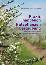 Praxishandbuch Nutzpflanzenbest&auml;ubung - Alexandra-Maria Klein, Felix Fornoff