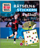 WAS IST WAS R&auml;tseln und Stickern: Fu&szlig;ball