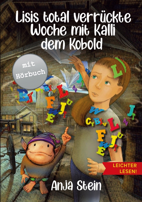 Lisis total verr&uuml;ckte Woche mit Kalli dem Kobold - Leichter lesen - Anja Stein