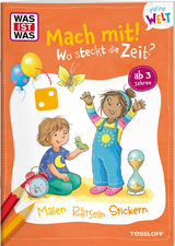 WAS IST WAS Meine Welt Mach mit! Wo steckt die Zeit? - Katja Baier