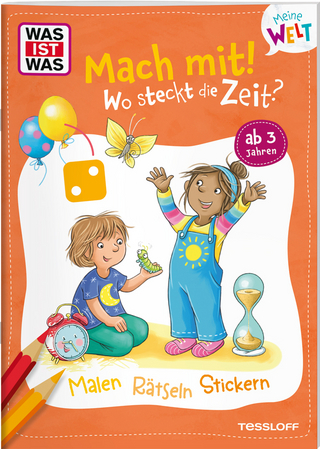 WAS IST WAS Meine Welt Mach mit! Wo steckt die Zeit?