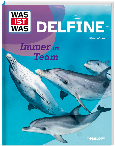 WAS IST WAS Delfine. Immer im Team - B&auml;rbel Oftring