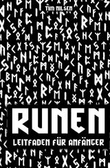 Runen - Ein Leitfaden f&uuml;r Anf&auml;nger - Tim Nilsen