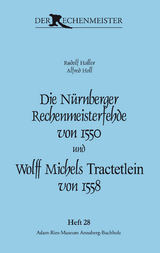 Die Nürnberger Rechenmeisterfehde von 1550 und Wolff Michels „Tractetlein“ von 1558 - Rudolf Haller, Alfred Holl