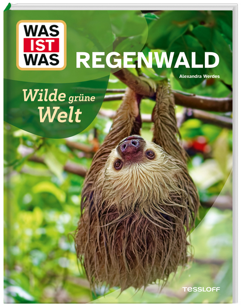 WAS IST WAS Regenwald. Wilde gr&uuml;ne Welt - Alexandra Werdes