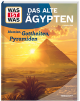 WAS IST WAS Das alte &Auml;gypten. Mumien, Gottheiten, Pyramiden - Dr. Johanna Sigl