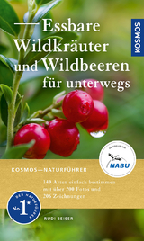 Essbare Wildkr&auml;uter und Wildbeeren f&uuml;r unterwegs - Rudi Beiser