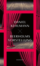 Beerholms Vorstellung - Daniel Kehlmann