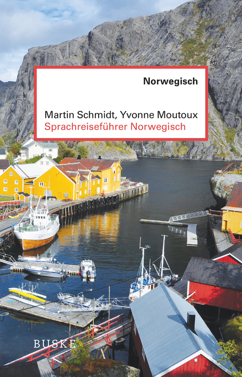 Sprachreisef&uuml;hrer Norwegisch - Martin Schmidt, Yvonne Moutoux