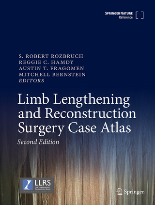 Limb Lengthening and Reconstruction Surgery Case Atlas - S. Robert Rozbruch; Reggie C. Hamdy; Austin T. Fragomen …