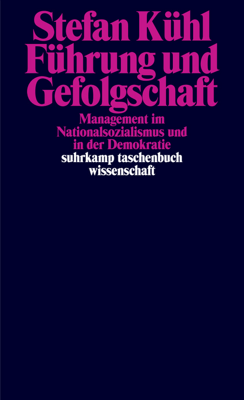 Führung und Gefolgschaft - Stefan Kühl