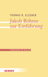 Jakob B&ouml;hme zur Einf&uuml;hrung - Thomas R. El&szlig;ner