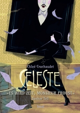 C&eacute;leste &ndash; &raquo;Es wird Zeit, Monsieur Proust&laquo; - Chlo&eacute; Cruchaudet
