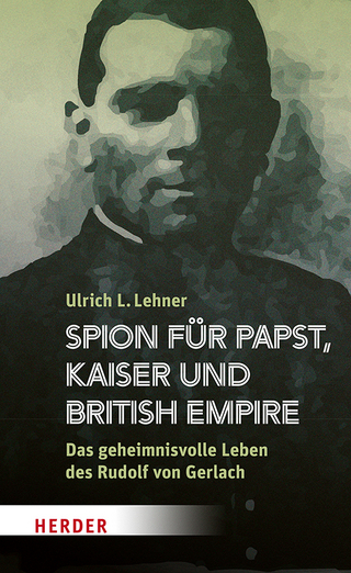Spion für Papst, Kaiser und British Empire