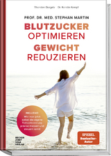 Blutzucker optimieren. Gewicht reduzieren. - Prof. Dr. med. Stephan Martin, Thorsten Dargatz, Dr. rer. nat. Kerstin Kempf