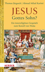 Jesus - Gottes Sohn? - Thomas J&uuml;rgasch, Ahmad Milad Karimi