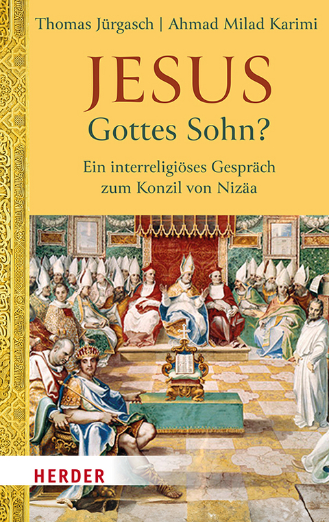 Jesus - Gottes Sohn? - Thomas J&uuml;rgasch, Ahmad Milad Karimi