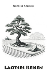 Laotses Reisen - Norbert Golluch