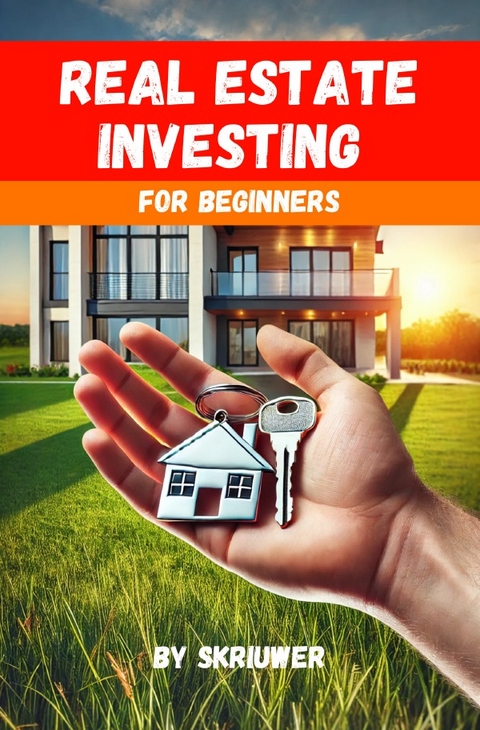 Real Estate Investing for Beginners - Auke de Haan