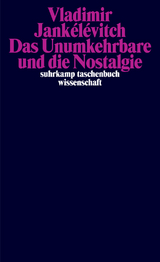 Das Unumkehrbare und die Nostalgie - Vladimir Jankélévitch