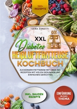 XXL Diabetes Hei&szlig;luftfritteuse Kochbuch - Lena Zanetti