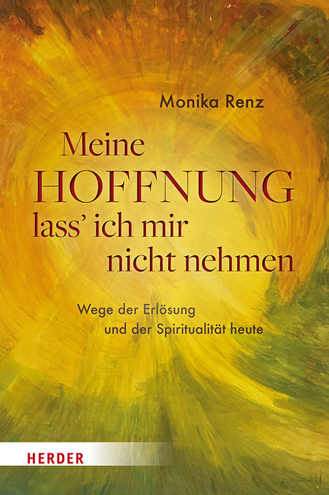 Meine Hoffnung lass' ich mir nicht nehmen - Monika Renz