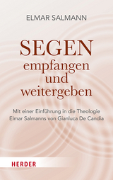 Segen - empfangen und weitergeben - Elmar Salmann