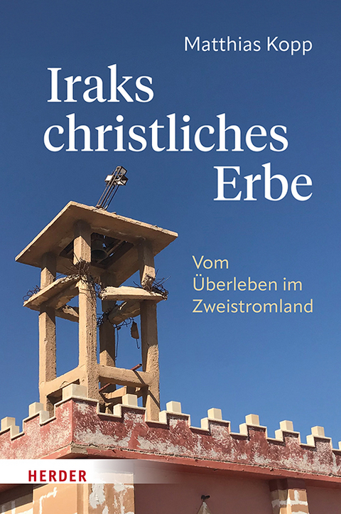 Iraks christliches Erbe - Matthias Kopp