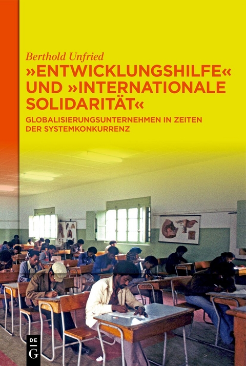 "Entwicklungshilfe" und "Internationale Solidarit&auml;t" - Berthold Unfried