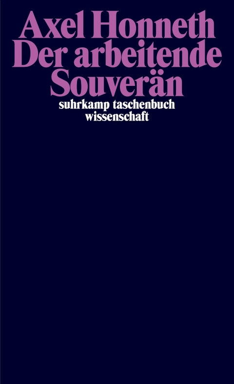 Der arbeitende Souver&auml;n - Axel Honneth