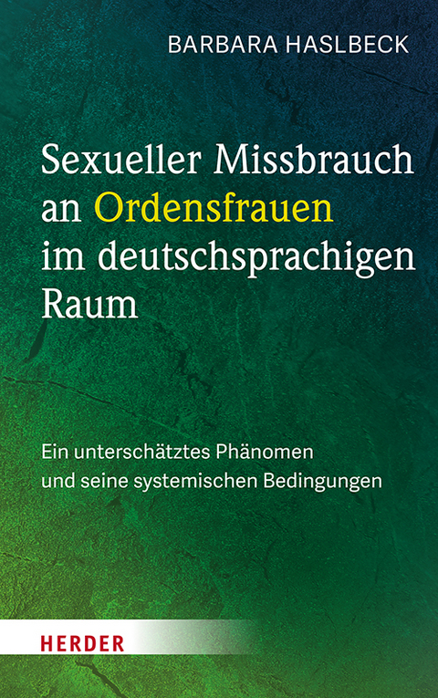 Sexueller Missbrauch an Ordensfrauen im deutschsprachigen Raum - Barbara Haslbeck