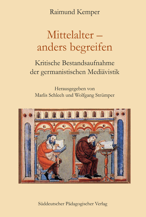 Mittelalter &ndash; anders begreifen - Raimund Kemper