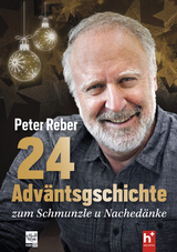 24 Adv&auml;ntsgschichte zum Schmunzle u Nached&auml;nke - Peter Reber