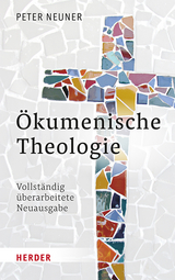 &Ouml;kumenische Theologie - Peter Neuner