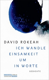&raquo;Ich wandle Einsamkeit um in Worte&laquo; - David Rokeah