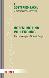 Hoffnung und Vollendung - Gottfried Bachl
