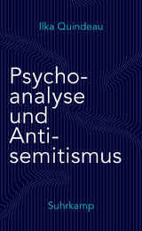 Psychoanalyse und Antisemitismus - Ilka Quindeau
