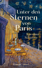 Unter den Sternen von Paris - Karolina Sch&uuml;tzer