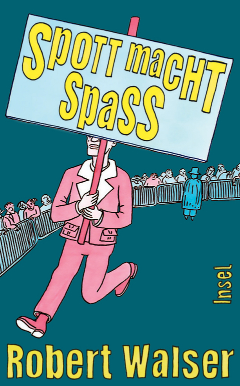 Spott macht Spa&szlig; - Robert Walser