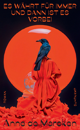 Es w&auml;hrt f&uuml;r immer und dann ist es vorbei - Anne de Marcken