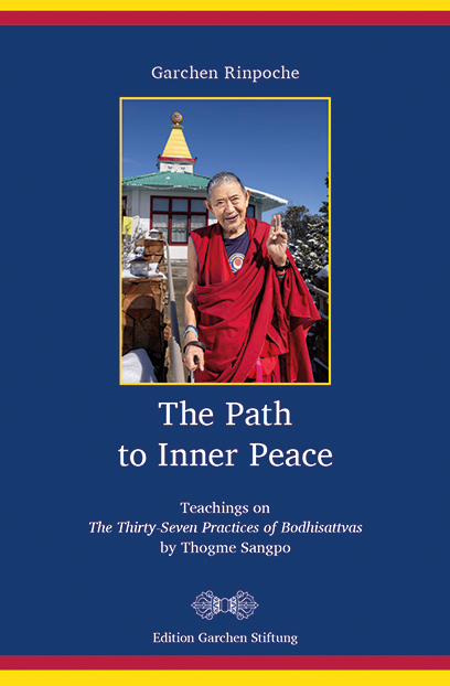 The Path to Inner Peace - Garchen Rinpoche