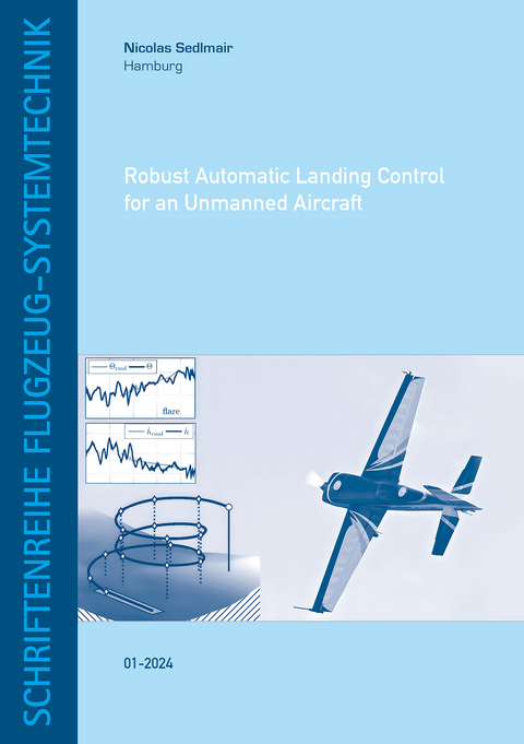 Robust Automatic Landing Control for an Unmanned Aircraft - Nicolas Sedlmair
