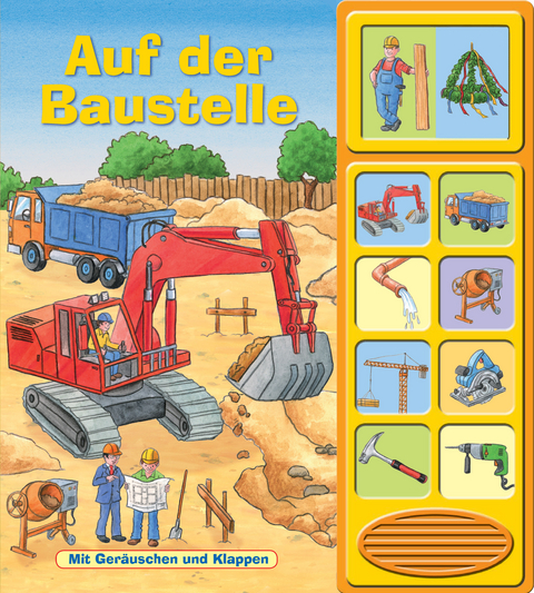 Auf der Baustelle - Klappen-Ger&auml;usche-Buch mit 10 Sounds - Pappbilderbuch