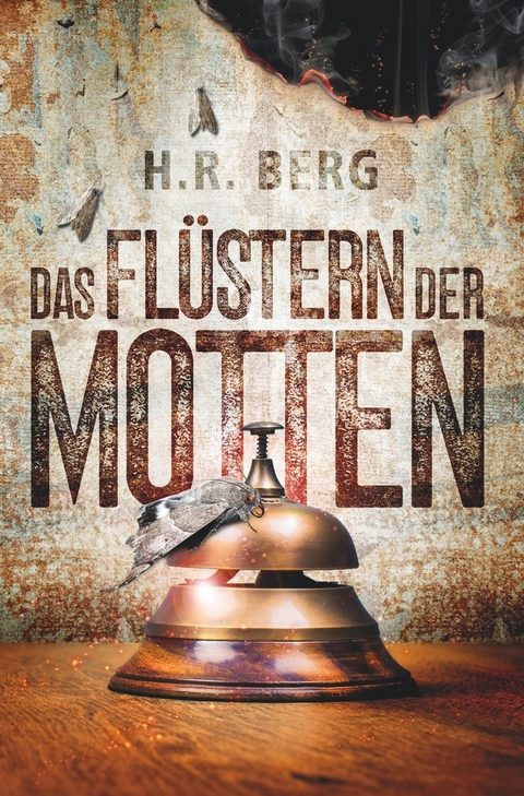 Das Fl&uuml;stern der Motten - H.R. Berg
