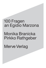 100 Fragen an Egidio Marzona - Monika Branicka, Pirkko Rathgeber, Ryan Eyers