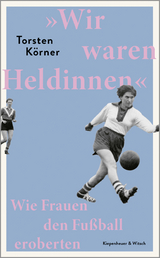 "Wir waren Heldinnen" - Torsten Körner